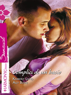 cover image of Complici di un bacio